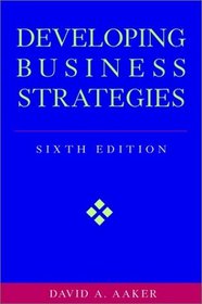 Developing Business Strategies, 6th Edition