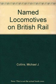 Named Locomotives on British Rail