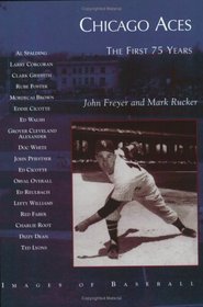 Chicago Aces: The First 75 Years   (IL)  (Images of Baseball)