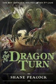 The Dragon Turn: The Boy Sherlock Holmes , His 5th Case