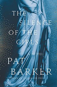 The Silence of the Girls: A Novel