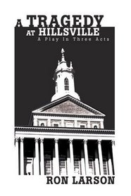 A Tragedy at Hillsville: A Play In Three Acts