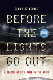 Before the Lights Go Out: A Season Inside a Game on the Brink