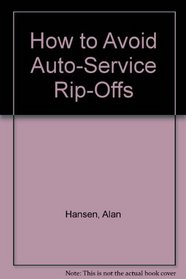 How to Avoid Auto-Service Rip-Offs