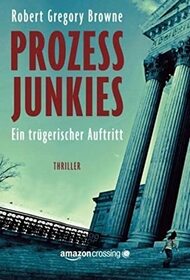 Prozessjunkies - Ein trgerischer Auftritt (German Edition)