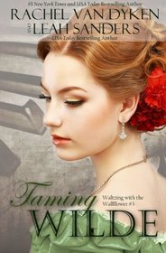 Taming Wilde (Waltzing with the Wallflower) (Volume 3)