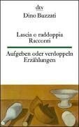 Lascia o raddoppia. Racconti / Aufgeben oder verdoppeln.