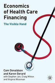Economics of Health Care Financing : The Visible Hand; Second Edition