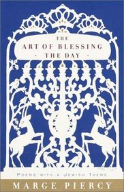 The Art of Blessing the Day : Poems with a Jewish Theme