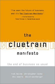 The Cluetrain Manifesto: The End of Business as Usual