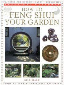 How to Feng Shui Your Garden (Practical Handbooks (Lorenz))