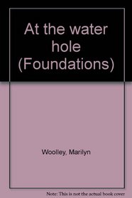 At the water hole (Foundations)