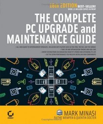 The Complete PC Upgrade and Maintenance Guide, 16th Edition