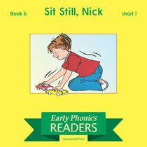 Phonics Books: Early Phonics Reader: Sit Still, Nick