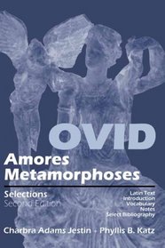 Ovid: Amores, Metamorphoses : Selections