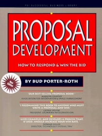 Proposal Development: How to Respond & Win the Bid (Psi Successful Business Library)