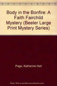 Body in the Bonfire: A Faith Fairchild Mystery (Beeler Large Print Mystery Series)