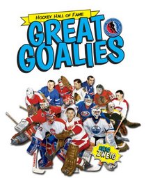 Great Goalies (Hockey Hall of Fame Kids)