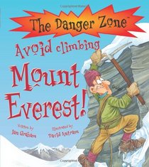 Avoid Climbing Mount Everest! (Danger Zone)