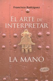 Arte de interpretar la mano, El (Spanish Edition)