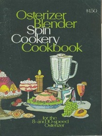Osterizer blender spin cookery cookbook 1973