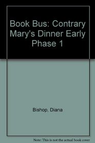Book Bus: Contrary Mary's Dinner Early Phase 1
