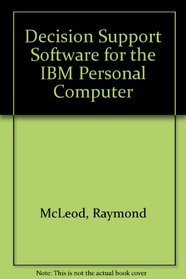 Decision Support Software for the IBM Personal Computer