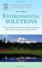 Environmental Solutions: Environmental Problems and the All-inclusive global, scientific, political, legal, economic, medical, and engineering bases to solve them
