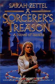 A Sorcerer's Treason (Isavalta, Bk 1)