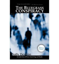 The Bluegrass Conspiracy: Kentucky's Preppie Mafia -- A True Story of Drugs, Guns, Money, and Murder