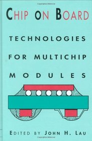 Chip On Board: Technology for Multichip Modules (E; Ectrical Engineering)