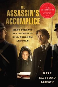 The Assassin's Accomplice, movie tie-in: Mary Surratt and the Plot to Kill Abraham Lincoln