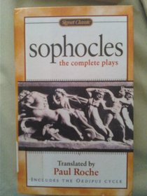Sophocles: The Complete Plays (Signet Classic)