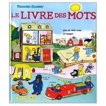 Le Livre des Mots : French edition of Richard Scarry's Best Word Book