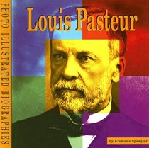 Louis Pasteur (Photo-Illustrated Biographies)