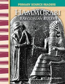 Primary Source Readers - World Cultures Through Time: Hammurabi: Babylonian Ruler (Primary Source Readers: World Cultures Through Time)