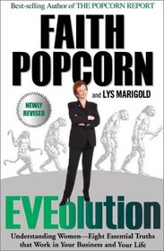 EVEolution : Understanding Women--Eight Essential Truths That Work in Your Business and Your Life