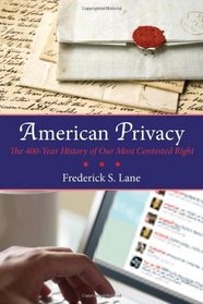 American Privacy: The 400-Year History of Our Most Contested Right