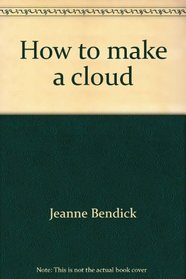 How to make a cloud (A Stepping-stone book)