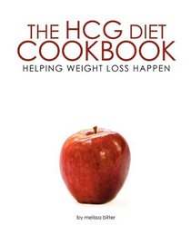 The HCG Diet Cookbook: Helping Weight Loss Happen
