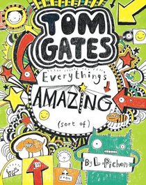 Everything's Amazing (Sort of) (Tom Gates)