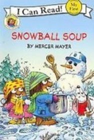 Little Critter: Snowball Soup (I Can Read: My First Shared Reading)