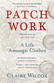 Patch Work: A Life Amongst Clothes