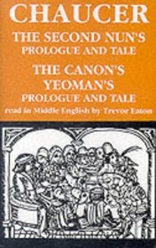The Second Nun's Prologue and Tale and the Canon's Yeoman's Prologue and Tale (Geoffrey Chaucer - the Canterbury Tales)