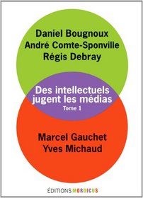 Les intellectuels face aux mdias tome1