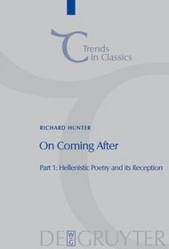 On Coming After: Studies in Post-Classical Greek Literature and its Reception (Trends in Classics)