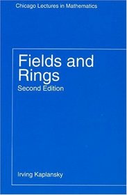 Fields and Rings (Chicago Lectures in Mathematics)