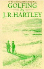 Golfing by J.R. Hartley