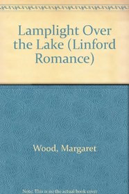 Lamplight over the Lake (Linford Romance Library)