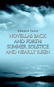 Novellas Back and Forth: Summer Solstice and Nearly Risen